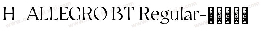 H_ALLEGRO BT Regular字体转换